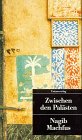 Nagib Machfus "Zwischen den Pal�sten"