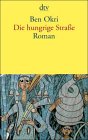 Ben Okri "Die hungrige Stra�e"